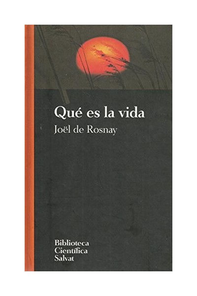 Qué es la vida - Joël de Rosnay.